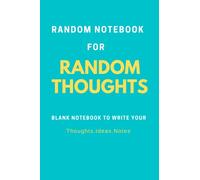 Random Notebook For Random Thoughts: lined blank sheet Notebook to write your thoughts, ideas, Notes|100 Pages| 6x9 inch | Just to write everything ... for Home, School, office|Turquoise Design|
