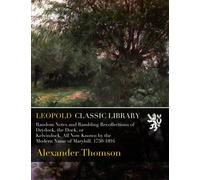 Random Notes and Rambling Recollections of Drydock, the Dock, or Kelvindock, All Now Known by the Modern Name of Maryhill. 1750-1894