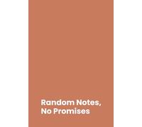 Random Notes, No Promises: Minimalist Blank Notebook for Work, Office Notes & Everyday Writing (6x9, 120 Pages)
