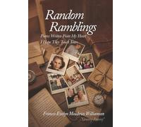 Random Ramblings: Poems From My Heart, I Hope They Touch Yours