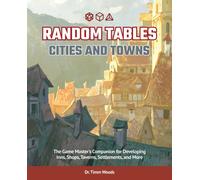 Random Tables: Cities And Towns : The Game Master's Companion for Developing Inns, Shops, Taverns, Settlements, and More