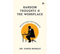 Random Thoughts at The Workplace: Reflections That Resonate