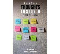 RANDOM THOUGHTS INSIDE A STUDENT’S MIND: A Play In 26 Acts