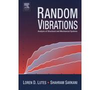 Random Vibrations: Analysis of Structural and Mechanical Systems