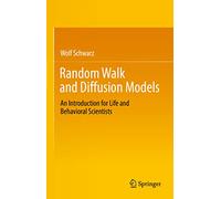 Random Walk and Diffusion Models: An Introduction for Life and Behavioral Scientists