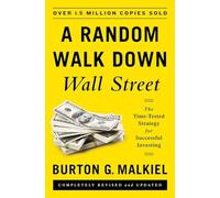 Random Walk Down Wall Street - The Time-Tested Strategy for Successful Investing