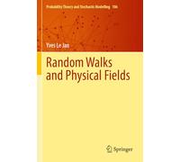 Random Walks and Physical Fields (Probability Theory and Stochastic Modelling, 106)