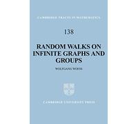 Random Walks on Infinite Graphs and Groups: 138 (Cambridge Tracts in Mathematics, Series Number 138)