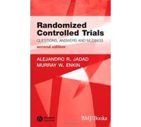 Randomised Controlled Trials: Questions, Answers and Musings, 2nd Edition by Alejandro R. Jadad (2007-07-23)