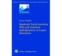 Randomly Forced Nonlinear PDEs and Statistical Hydrodynamics in 2 Space Dimensions (Zurich Lectures in Advanced Mathematics)