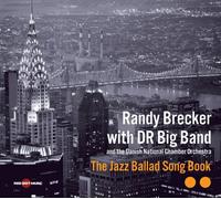 Randy Brecker / DR Big Band - The Jazz Ballad Song Book