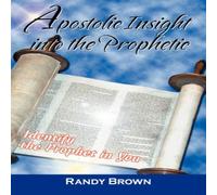 Randy Brown Apostolic Insight Into The Prophetic:Identify the Prophet in You Randy Brown Multicolor