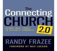 Randy Frazee The Connecting Church 2.0: Beyond Small Groups to Authentic Randy Frazee Multicolor