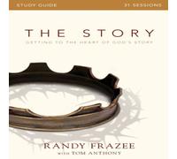 Randy Frazee The Story Bible Study Guide: Getting to the Heart of God's Story Randy Frazee Multicolor