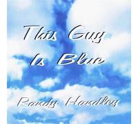 Randy Handley - This Guy Is Blue