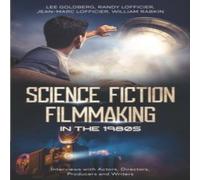 Randy Lofficier Science Fiction Filmmaking in the 1980s: Interviews with Actors Randy Lofficier Multicolor