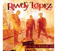 Randy Lopez - RANDY LOPEZ-NACIDO EN EL SIGLO XX
