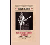 RANDY MEISNER: A Life in Perfect Harmony (1946-2023)