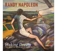 Randy Napoleon; Luke Sittard; Chris Minami; Jocelyn Gould; Ben Turner; Rick Roe; Rodney Whitaker; Quincy Davis - Waking Dream - The Music of Gregg Hill & Randy Napoleon