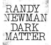 Randy Newman - Dark Matter