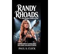 Randy Rhoads: When Technique Learned to Speak: A Career Forged by Classical Roots, Metal Energy, and Absolute Control