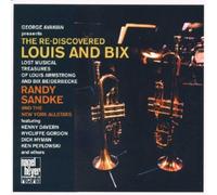 Randy Sandke - The Re-Discovered Louis & Bix