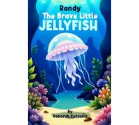 Randy: The Brave Little Jellyfish