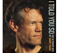 Randy Travis - I Told You So: The Ultimate Hits of Randy Travis