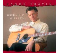 RANDY TRAVIS - Worship & Faith