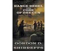 Range Rebel and Code of the Gun: Two Full Length Western Novels (The Wolfpack Publishing Gordon D. Shirreffs Library Collection)