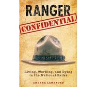 Ranger Confidential: Living, Working, and Dying in the National Parks