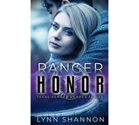 Ranger Honor: A Small-town Christian Romantic Suspense: 5 (Texas Ranger Heroes)
