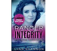 Ranger Integrity: A Small-town Christian Romantic Suspense (Large Print): 7 (Texas Ranger Heroes Large Print)