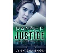 Ranger Justice: A Small-town Christian Romantic Suspense: 6 (Texas Ranger Heroes)