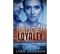 Ranger Loyalty: A Small-town Christian Romantic Suspense: 8 (Texas Ranger Heroes)