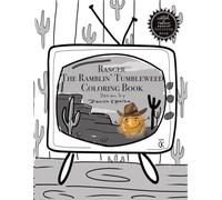 Ranger the Ramblin’ Tumbleweed Coloring Book (The Ranch Hand Rascals)