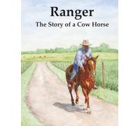 Ranger, the Story of a Cow Horse