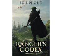 Ranger's Codex Omnibus: Books 1-6 of the Ranger's Codex Series