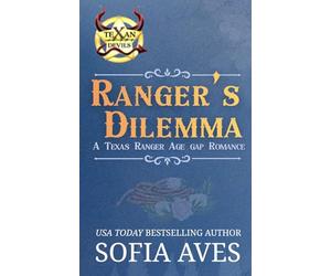 Ranger's Dilemma: A Texas Ranger romantic suspense: 6 (Texan Devils)