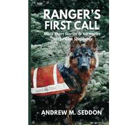 Ranger's First Call: More Short Stories & Memories of German Shepherds
