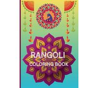 Rangoli Coloring Book: 40 unique and beautiful rangoli patterns for coloring age 3 - 18