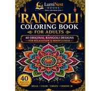 Rangoli Coloring book for Adults: 40 Beautiful Traditional & Modern Indian Patterns to Color, Relax & Create