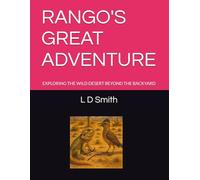 RANGO'S GREAT ADVENTURE: EXPLORING THE WILD DESERT BEYOND THE BACKYARD (Children's reading and coloring books)