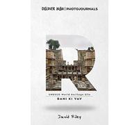 Rani ki Vav: Discover India | Photojournals (UNESCO World Heritage Site)