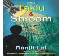 Ranjit Lal Taklu & Shroom : Two Friends, One Dog & A Dangerous Mission Ranjit Lal Multicolor