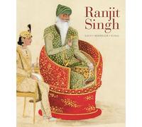 Ranjit Singh: Sikh, Warrior, King