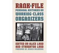 Rank and File [Haymarket Classics]: Personal Histories by Working-Class Organizers