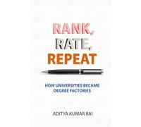 Rank, Rate, Repeat: How Universities Became Degree Factories