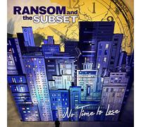 Ransom and The Subset - No Time to Lose