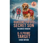 Ransom For His Secret Son / K-9 Prime Target : Ransom for His Secret Son (Texas Lawmen: Stolen Heirs) / K-9 Prime Target (K-9 Avalanche Rescue)